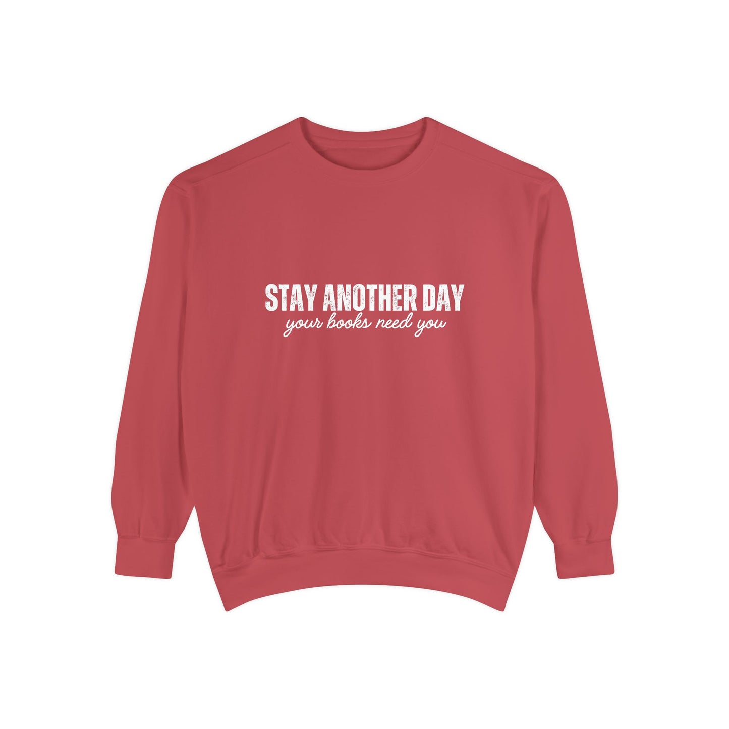 Stay Another Day Comfort Colors Sweatshirt